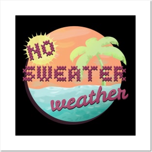 No Sweater Weather Posters and Art